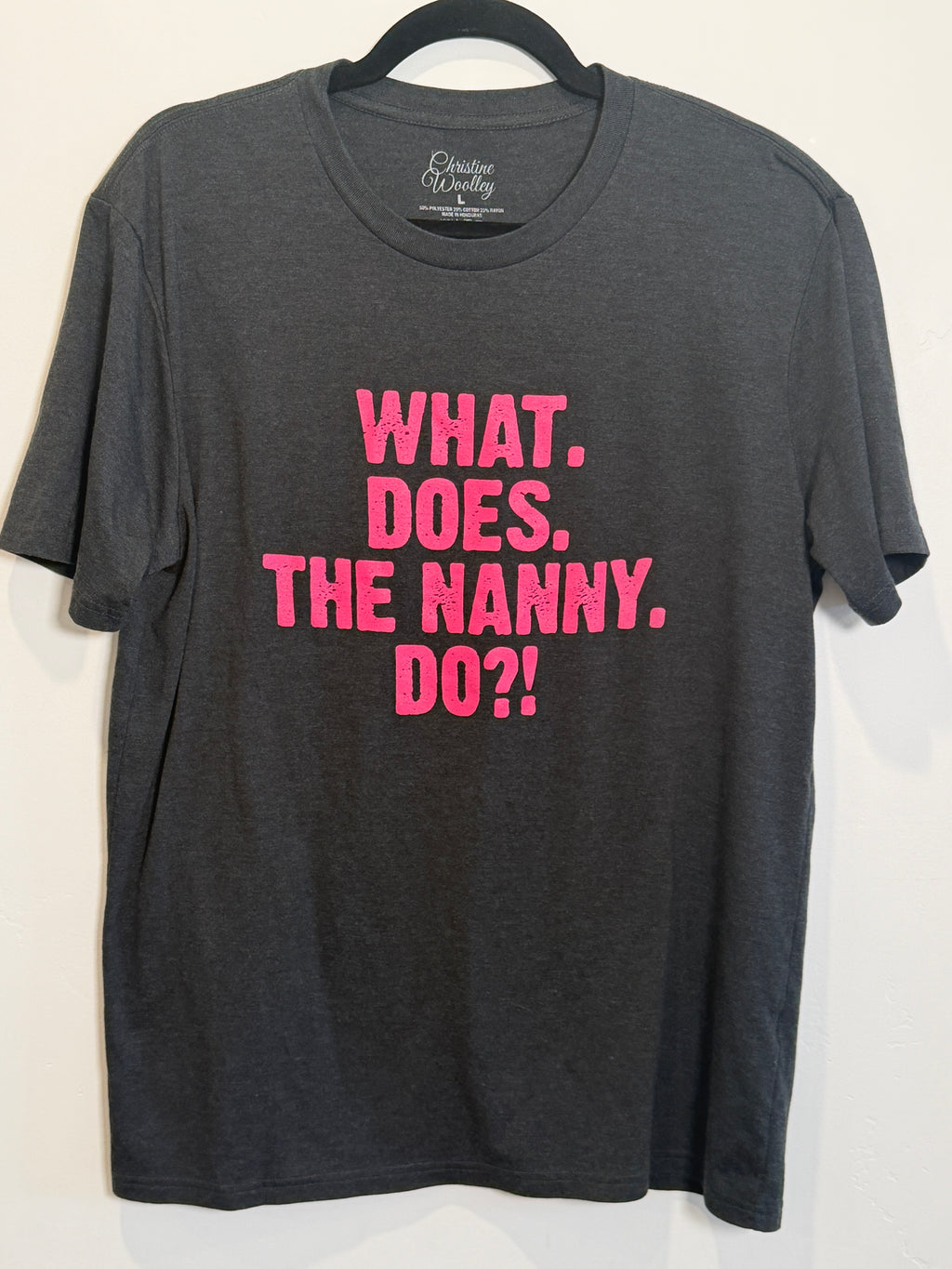 What Does The Nanny Do?! T-Shirt