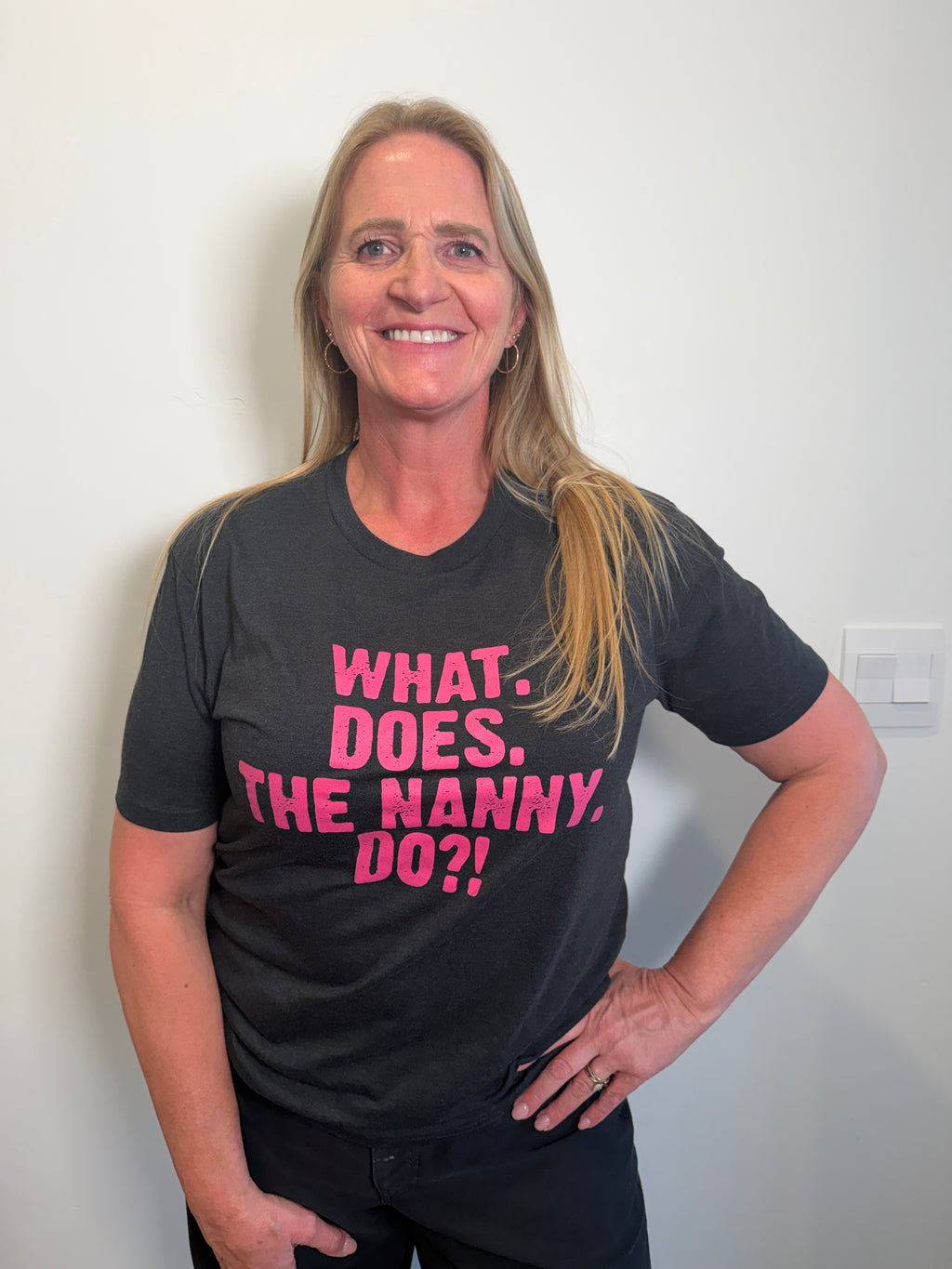 What Does The Nanny Do?! T-Shirt