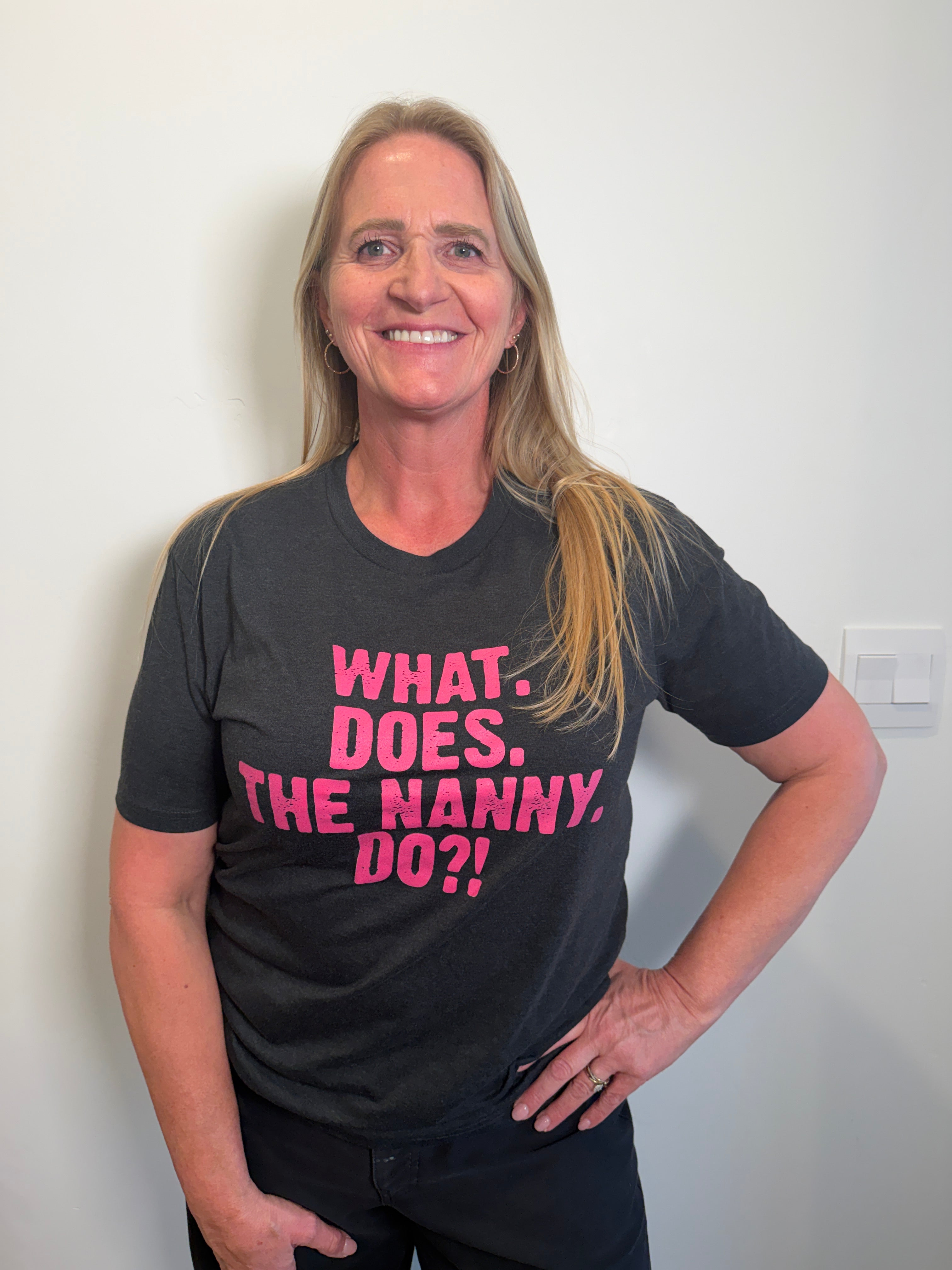 What Does The Nanny Do?! T-Shirt