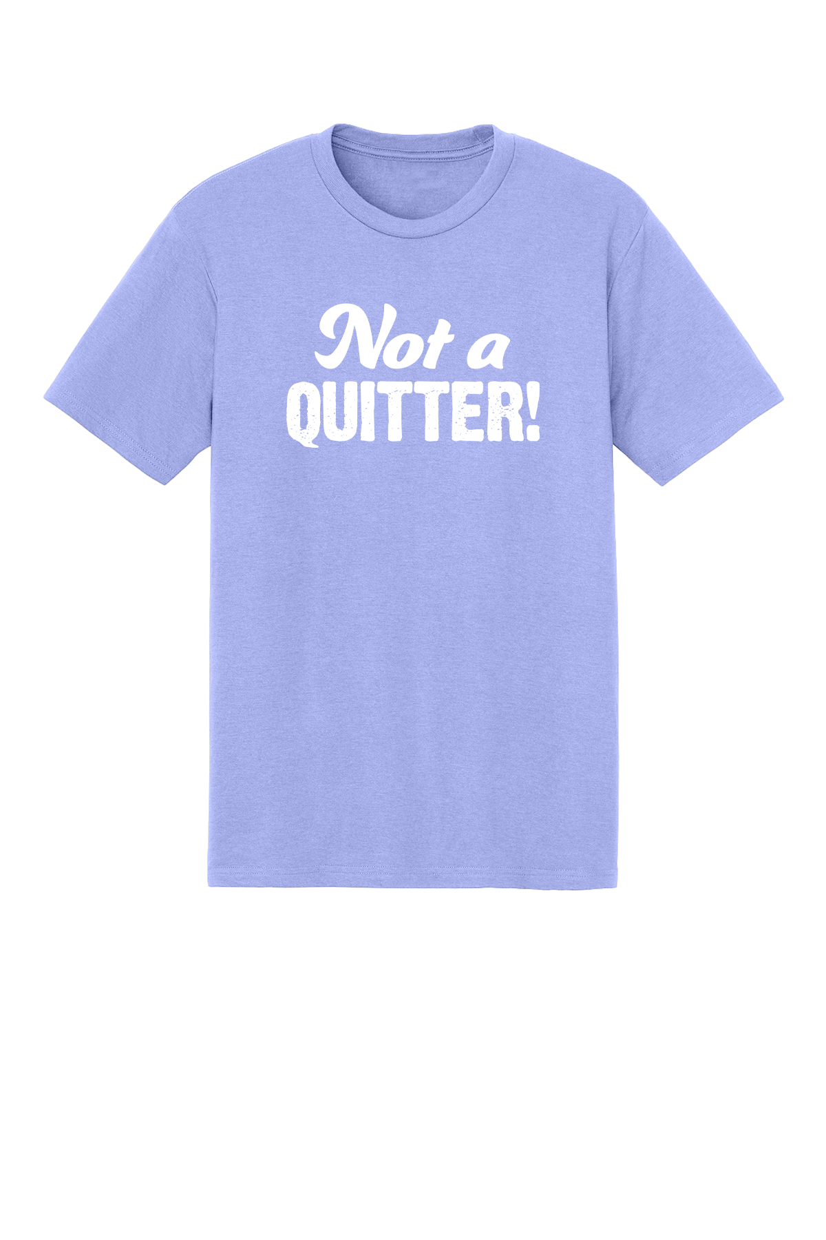 Not A Quitter T-shirt