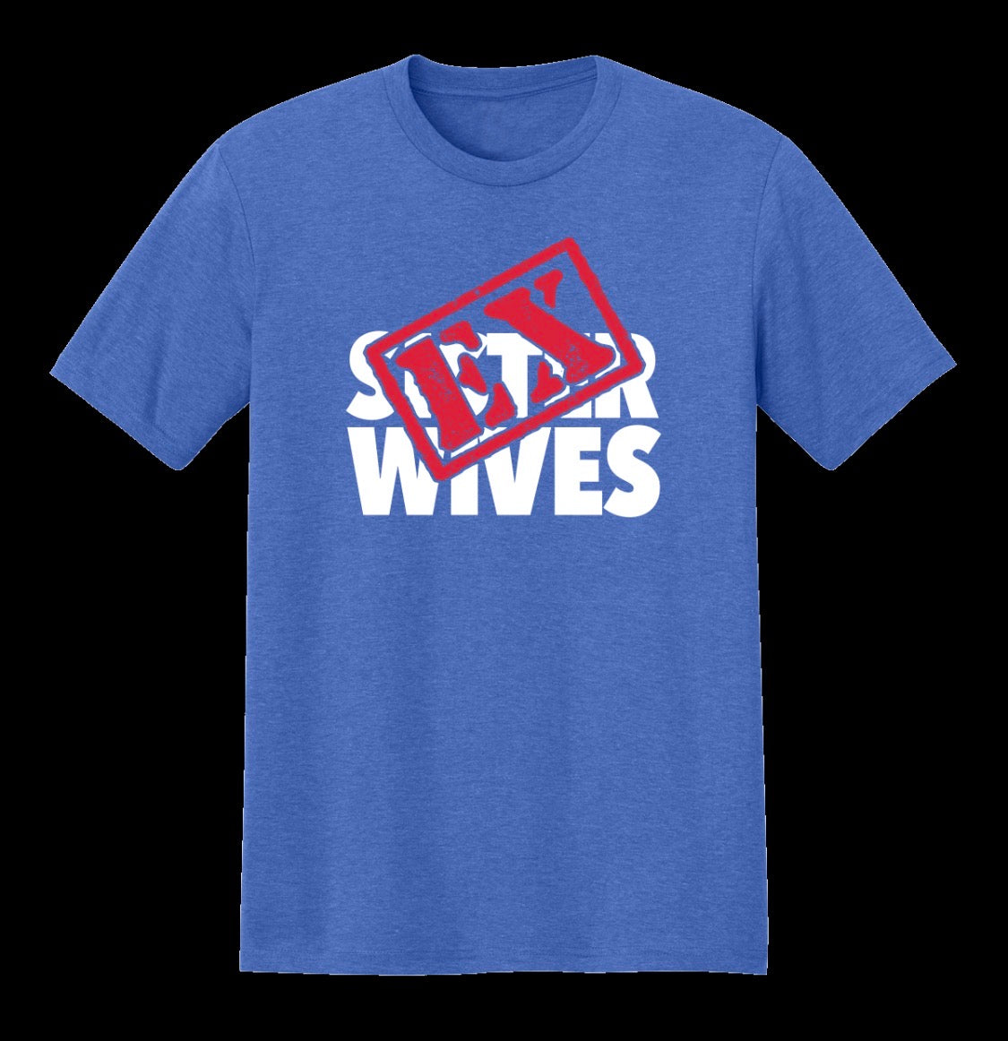 Ex Sister Wives Adult Unisex T-Shirt