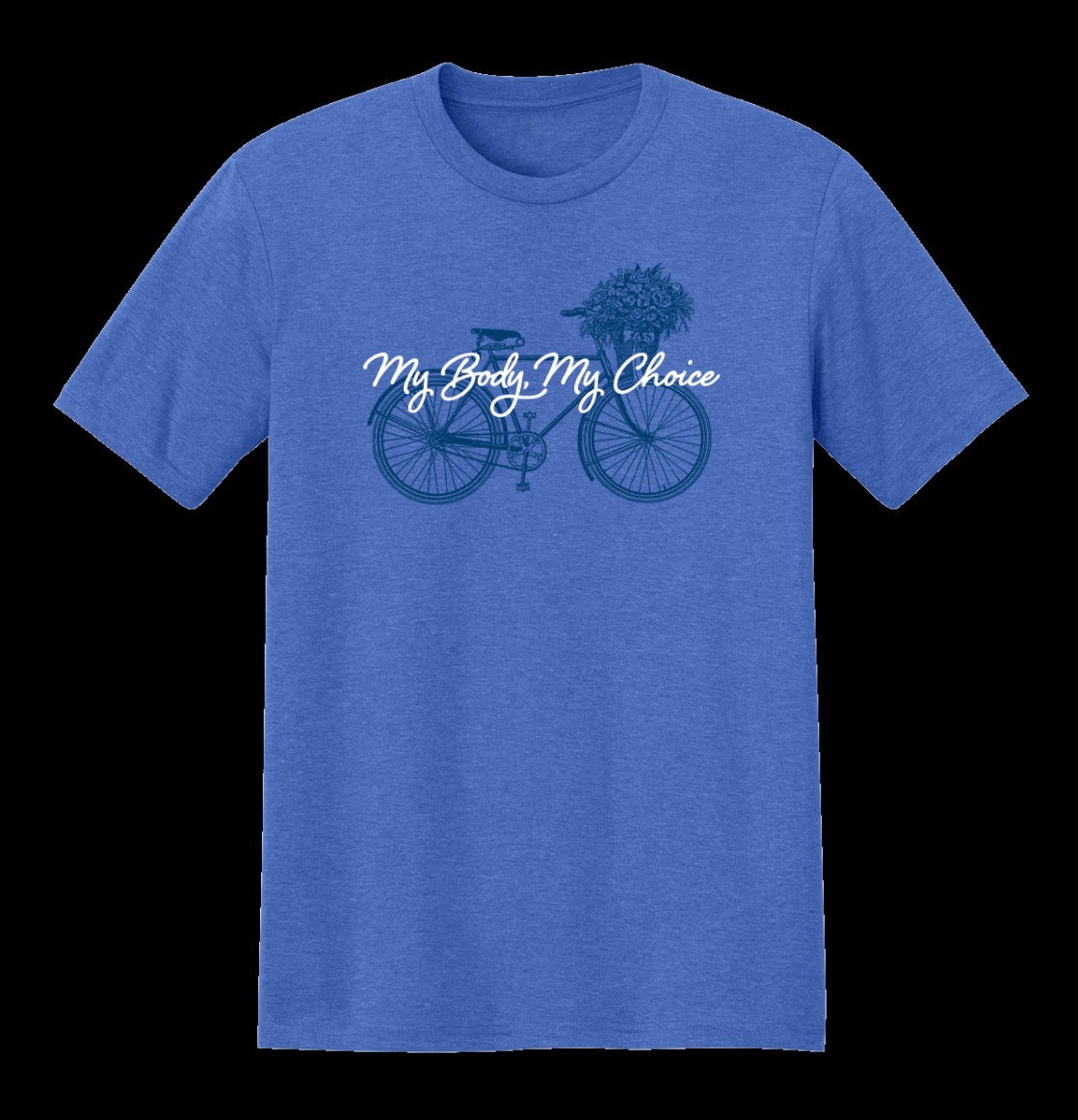 My Body My Choice Adult Unisex T-Shirt